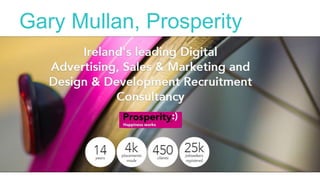 Gary Mullan, Prosperity 
 