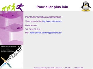 Comportent généralement des aspects temps réel et/ou embarqué, et des interactions avec le monde réel OS utilisés jusqu'en 2000 : Windows pour les IHM et quelques projets de contrôle/commande 