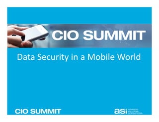 Data Security in a Mobile World
 