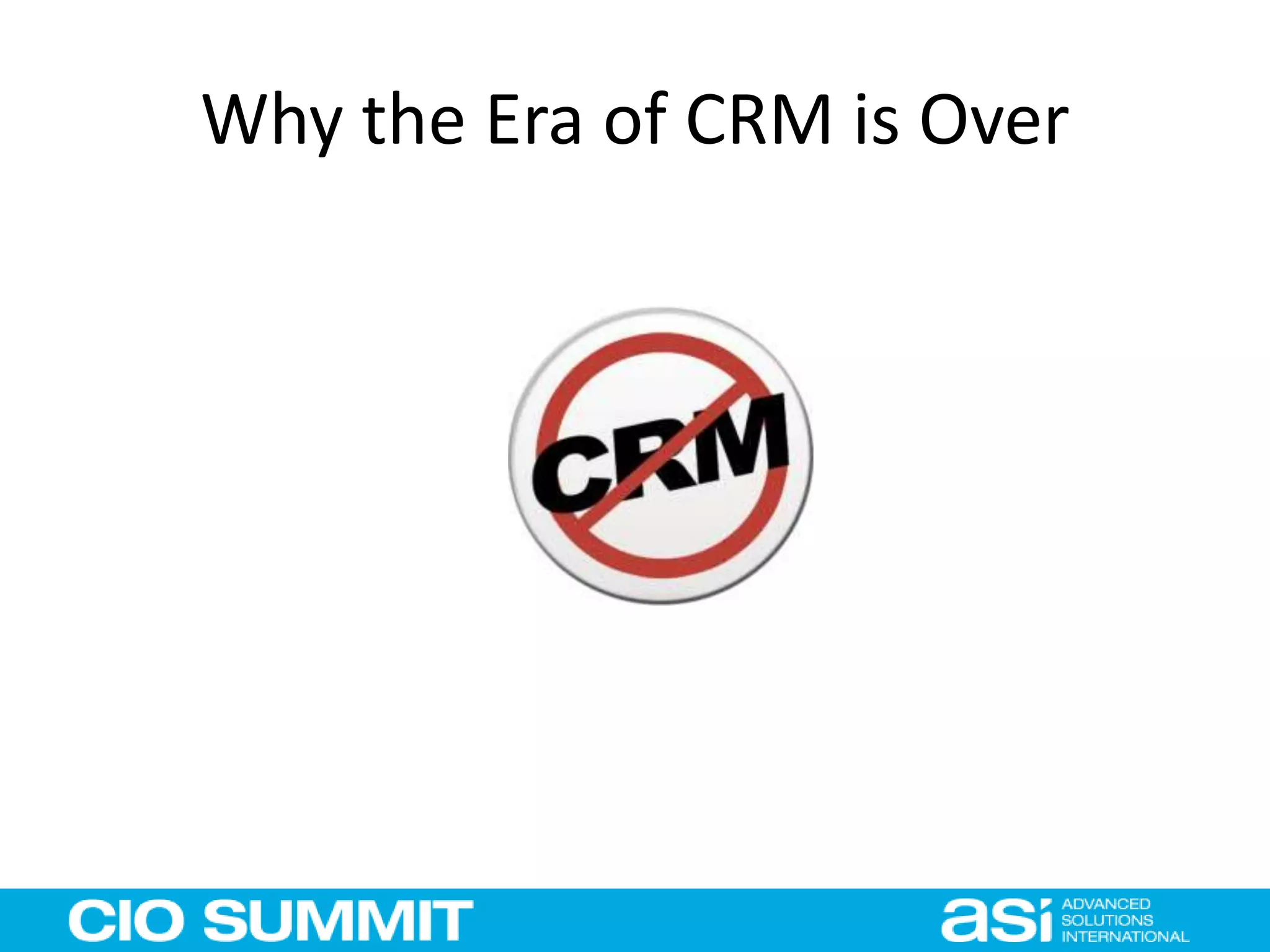Why the Era of CRM is Over
 