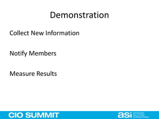 Demonstration
Collect New Information
Notify Members
Measure Results
 