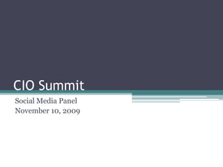 CIO Summit Social Media Panel November 10, 2009 