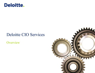 Overview Deloitte CIO Services 