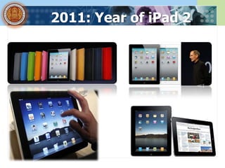 2011: Year of iPad 2
 