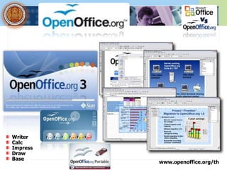 Writer
Calc
Impress
Draw
Base
          www.openoffice.org/th
 
