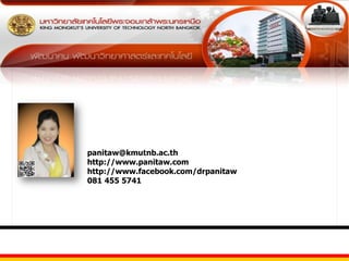 panitaw@kmutnb.ac.th
http://www.panitaw.com
http://www.facebook.com/drpanitaw
081 455 5741
 