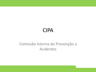 CIPA Comissão Interna de Prevenção a Acidentes 