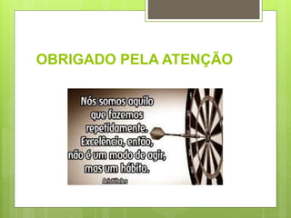 OBRIGADO PELA ATENÇÃO
 