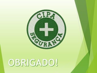 CIPA - COMISSÃO INTERNA DE PREVENÇÃO DE ACIDENTE - NR 5