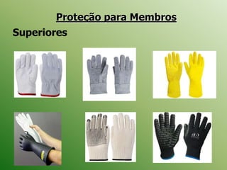 Proteção para Membros
Superiores
 