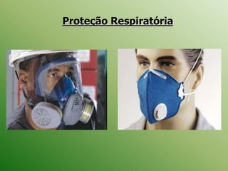 Proteção Respiratória
 