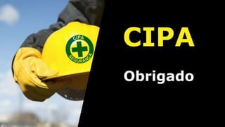 CIPA
Obrigado
 