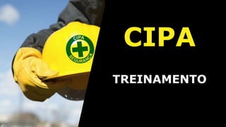 CIPA
TREINAMENTO
 