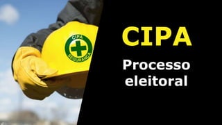 CIPA
Processo
eleitoral
 