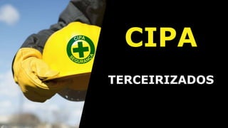 CIPA
TERCEIRIZADOS
 