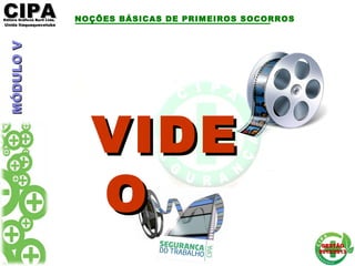CIPACIPAEditora Gráficos Burti Ltda.Editora Gráficos Burti Ltda.
Unida ItaquaquecetubaUnida Itaquaquecetuba
GESTÃOGESTÃO
2012/20132012/2013
NOÇÕES BÁSICAS DE PRIMEIROS SOCORROSMÓDULOVMÓDULOV
VIDEVIDE
OO
 