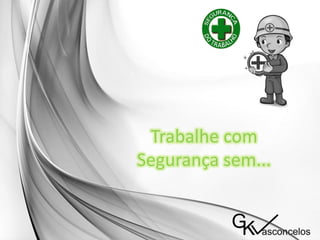 Trabalhe com
Segurança sem...
