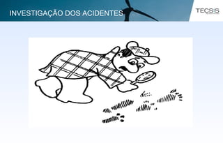 INVESTIGAÇÃO DOS ACIDENTES
 