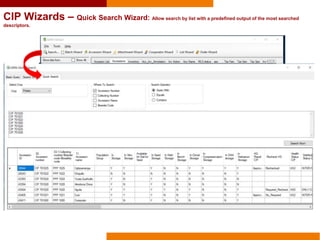 CIP Wizards – Quick Search Wizard: Allow search by list with a predefined output of the most searched
descriptors.
 