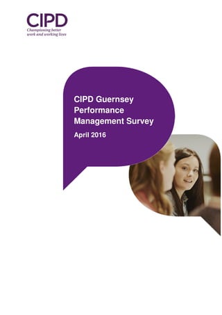 CIPD Guernsey
Performance
Management Survey
April 2016
 