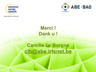 PLACE PARTNER ’ S LOGO HERE Merci ! Dank u ! Camille Le Borgne [email_address] 