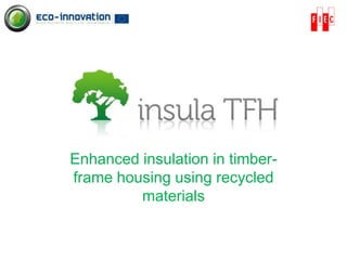Enhanced insulation in timber-frame housing using recycled materials  