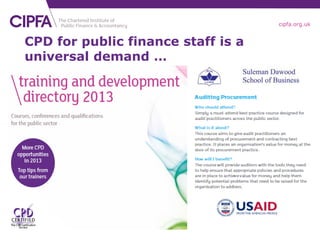 cipfa.org.uk


CPD for public finance staff is a
universal demand …
 