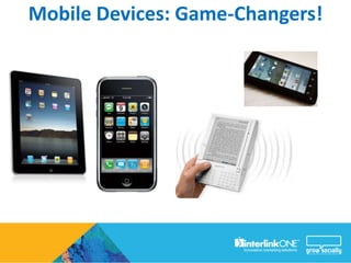 Mobile Devices: Game-Changers!
 