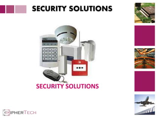 3
SECURITY SOLUTIONS
SECURITY SOLUTIONS
 