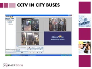 4
CCTV IN CITY BUSES
 