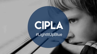 CIPLA  
#LightItUpBlue
 