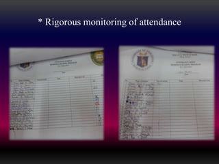 * Rigorous monitoring of attendance
 