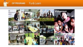 CIP PROGRAMS

Fun& Learn

 