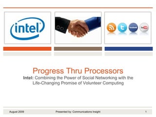 Progress Thru Processors Intel:  Combining the Power of Social Networking with the Life-Changing Promise of Volunteer Computing 