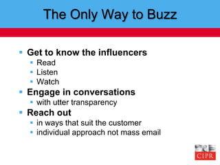 Imperatives<br />You must reach the new influencers / your customers<br />On their terms<br />Engage in the conversation o...