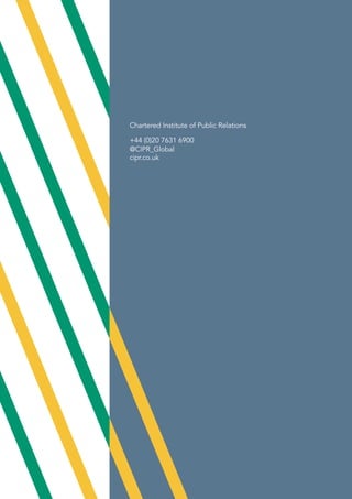 Chartered Institute of Public Relations
+44 (0)20 7631 6900
@CIPR_Global
cipr.co.uk
 