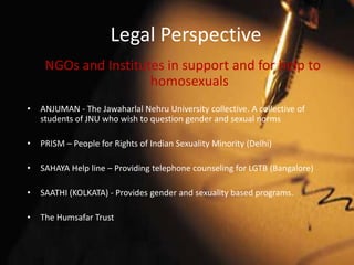  In East Asia (especially Thailand) has not only accepted the concept of homosexuality but also allows open display of one’s sexuality.Cultural Perspective In India, there is no explanation to clarify what a sexual misconduct is and what kind of a relationship would it ideally apply to.