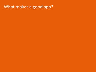 What makes a good app?
 