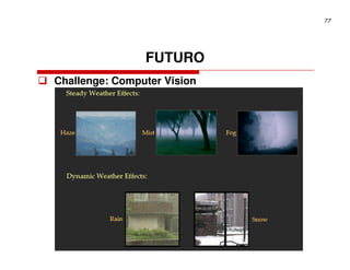 77




                FUTURO
Challenge: Computer Vision
 