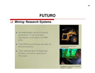 89




                FUTURO
Mining: Research Systems
 
