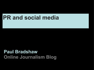 Paul Bradshaw Online Journalism Blog PR and social media 