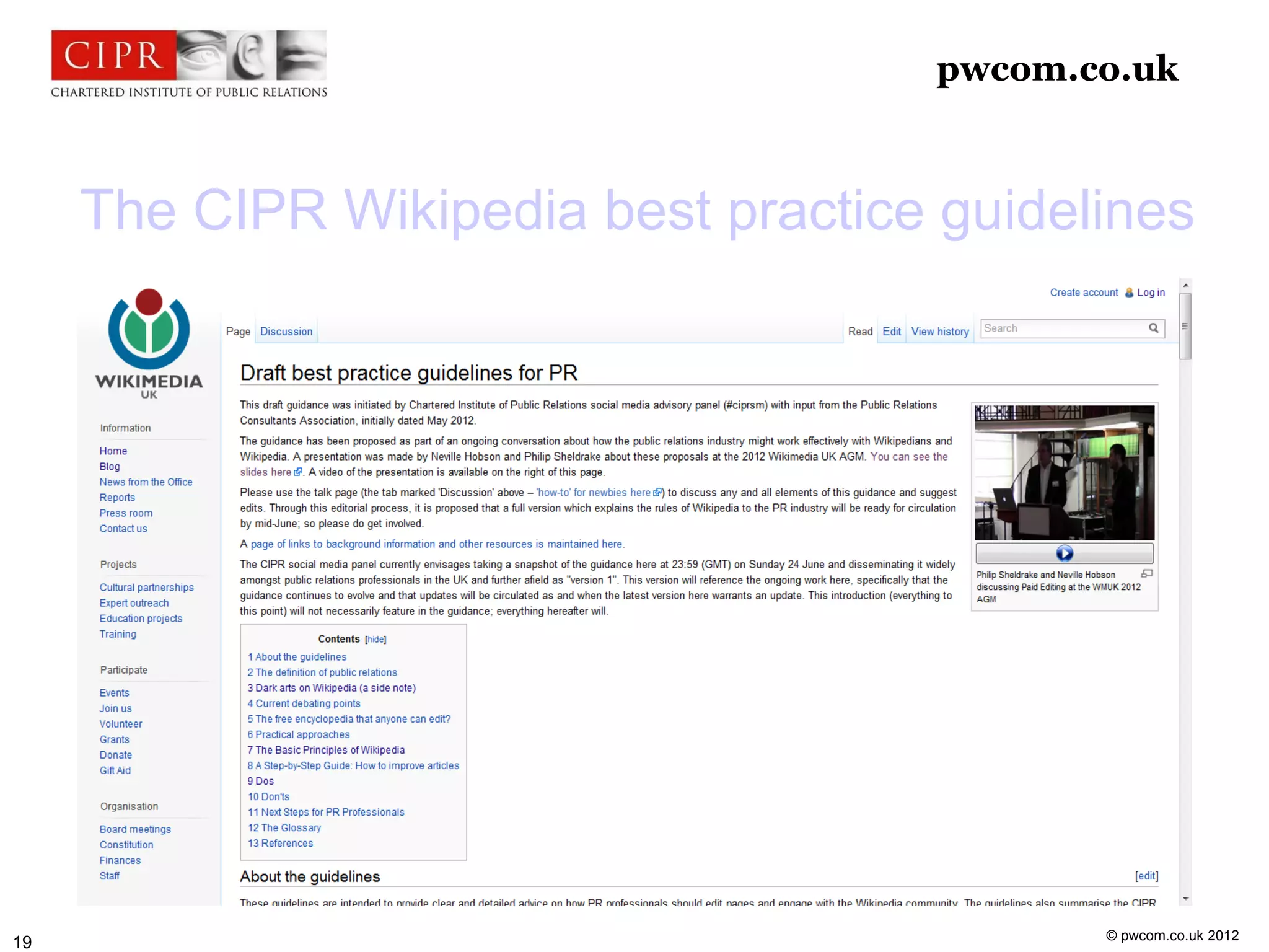 pwcom.co.uk



     The CIPR Wikipedia best practice guidelines




                                             © pwcom.co.uk 2012
19
 