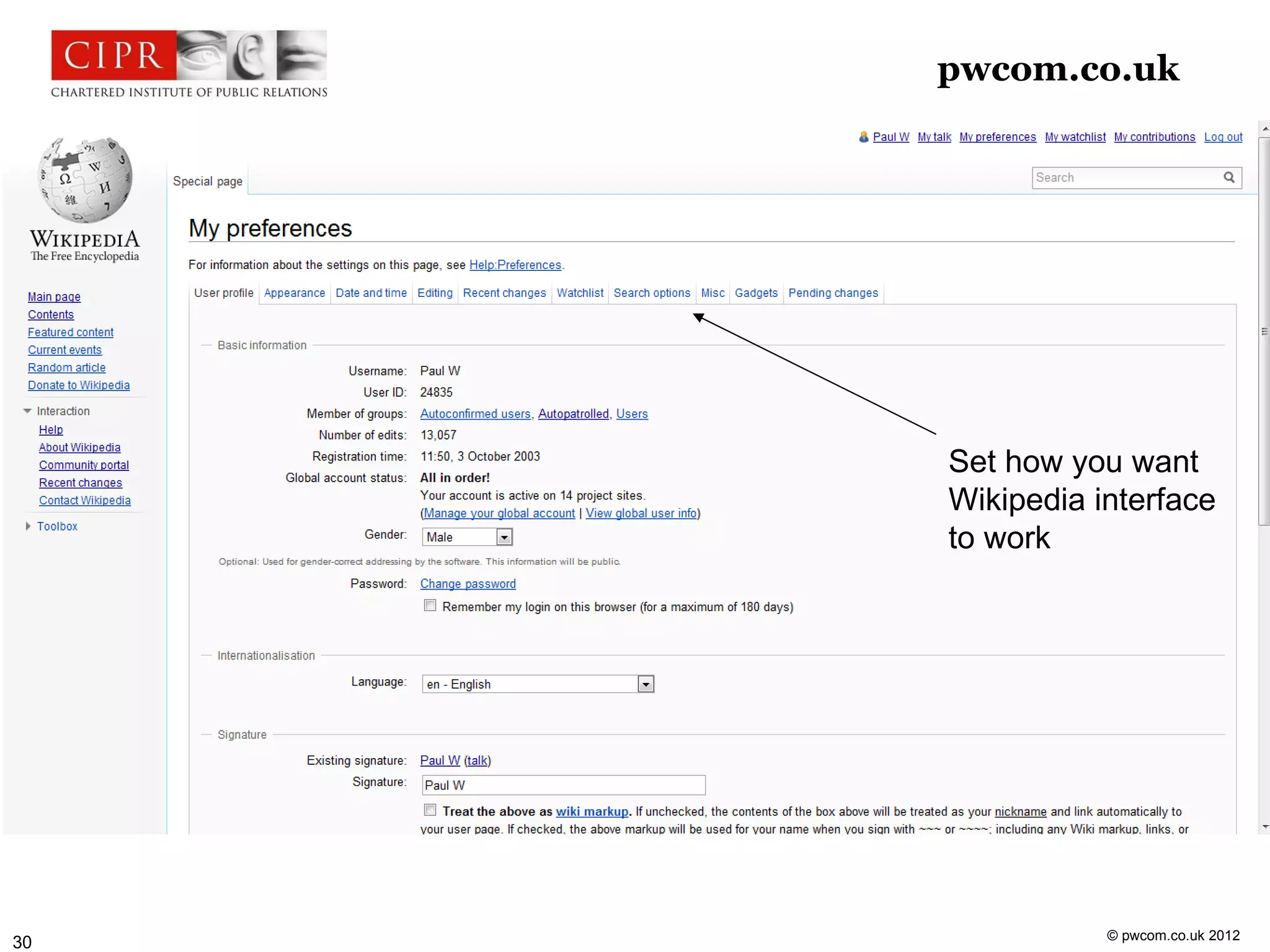 pwcom.co.uk




     Set how you want
     Wikipedia interface
     to work




                © pwcom.co.uk 2012
30
 