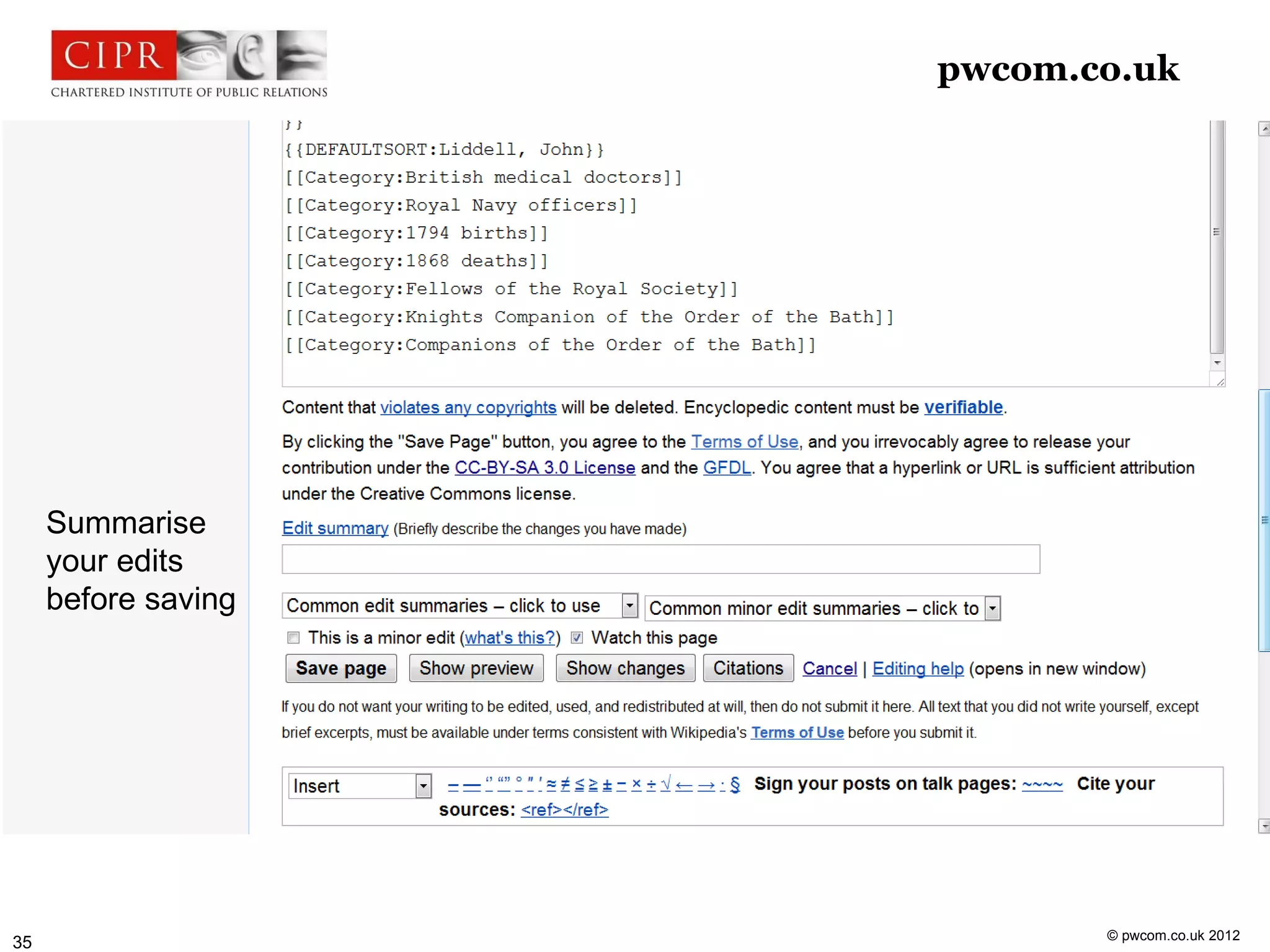 pwcom.co.uk




     Summarise
     your edits
     before saving




                            © pwcom.co.uk 2012
35
 