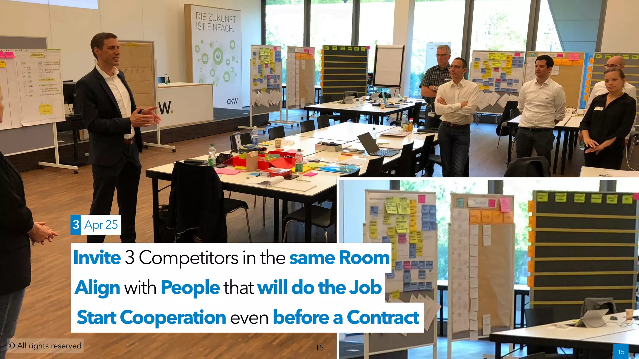 Alignwith Peoplethat willdotheJob
Start CooperationevenbeforeaContract
© All rights reserved 15 !15
Invite3CompetitorsinthesameRoom
3 Apr 25
 