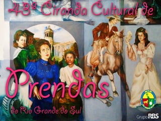 Prendasdo Rio Grande do Sul
43ª Ciranda Cultural de
 
