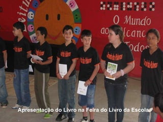 Apresentação do Livro na Feira do Livro da Escola. 