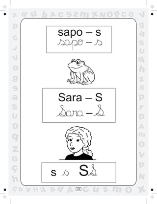 a
a
d
d
H
u
u
A
A
b
b
c
c
sz
z
m
m
m
x
x
N
N
O
O
O
p
p
C
C
J
V
V
a
a
S
S
U
U
q
q
z
z
r
ç
h
h
v
v
G
g
s
s
p
D
D A
B
C
G
g
o
p
23
sapo – s
Sara – S
s
-
-
S
 