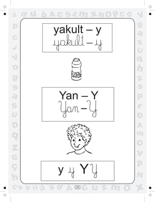 a
a
d
d
H
u
u
A
A
b
b
c
c
sz
z
m
m
m
x
x
N
N
O
O
O
p
p
C
C
J
V
V
a
a
S
S
U
U
q
q
z
z
r
ç
h
h
v
v
G
g
s
s
p
D
D A
B
C
G
g
o
p
29
Yan Y
–
-
yakult – y
-
y Y
 