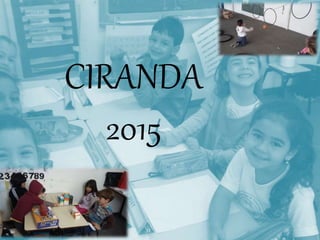 CIRANDA
2015
 
